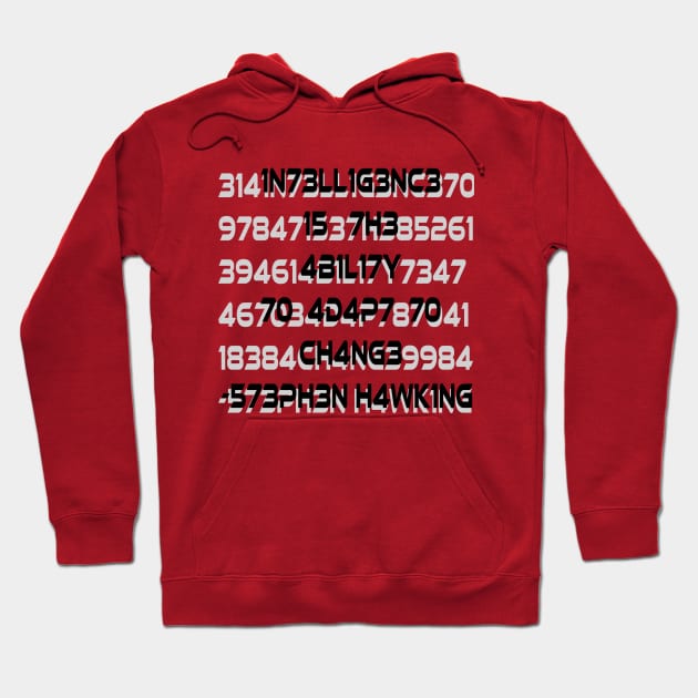 Intelligence is the Ability to Adapt to Change - Stephen Hawking Quote Hoodie by KayBee Gift Shop